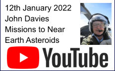 12th January 2022  John Davies Missions to Near Earth Asteroids