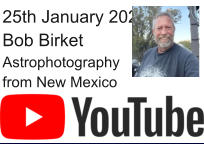 25th January 2023 Bob Birket Astrophotography from New Mexico