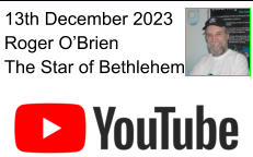 13th December 2023 Roger O’Brien The Star of Bethlehem