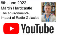 8th June 2022 Martin Hardcastle The environmental impact of Radio Galaxies