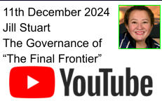 11th December 2024 Jill Stuart The Governance of “The Final Frontier”