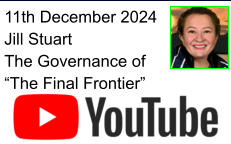 11th December 2024 Jill Stuart The Governance of “The Final Frontier”