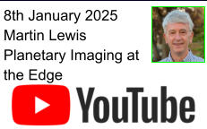 8th January 2025 Martin Lewis Planetary Imaging at the Edge