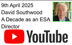 9th April 2025 David Southwood A Decade as an ESA Director
