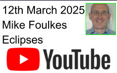 12th March 2025 Mike Foulkes Eclipses